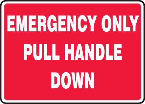 EMERGENCY ONLY PULL HANDLE DOWN