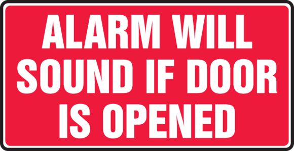 ALARM WILL SOUND IF DOOR IS OPENED