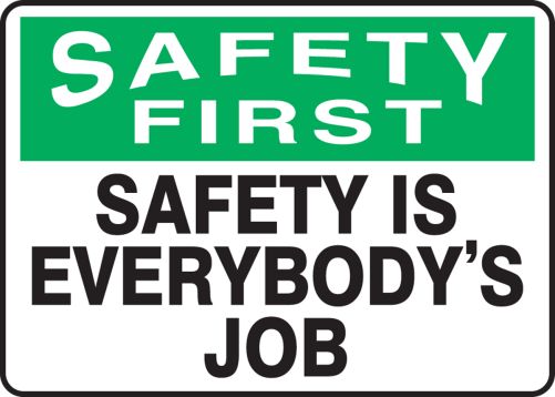 Pest Bedoel Verbergen Safety Is Everybody's Job OSHA Safety First Safety Sign MGNF951