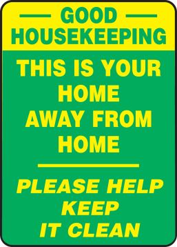 GOOD HOUSEKEEPING THIS IS YOUR HOME AWAY FROM HOME PLEASE HELP KEEP IT CLEAN