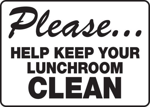 PLEASE… HELP KEEP YOUR LUNCHROOM CLEAN
