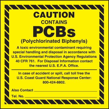 Safety Label, Legend: CAUTION CONTAINS PCBs POLYCHLORINATED BIPHENYLS) A TOXIC ENVIRONMENTAL CONTAMINANT REQUIRING SPECIAL HANDLING AND DISPOSAL ...
