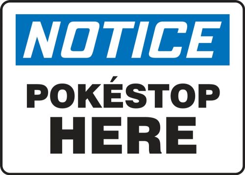 Pokemon Go Sign: Notice - Pokestop Here