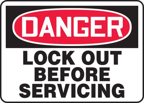 LOCK OUT BEFORE SERVICING