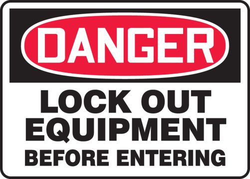 DANGER LOCK OUT EQUIPMENT BEFORE ENTERING