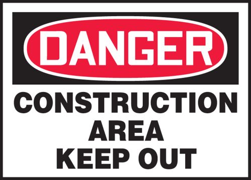DANGER CONSTRUCTION AREA KEEP OUT
