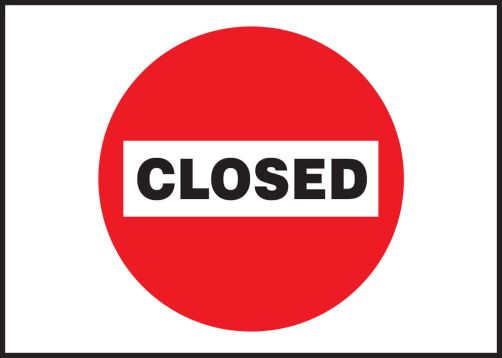 Safety Sign, Legend: CLOSED