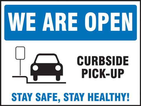 We Are Open Curbside Pick-Up Stay Safe, Stay Healthy!