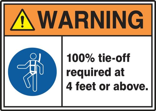ANSI Warning Safety Signs:WARNING, 100% TIE OFF REQUIRED AT 4 FEET OR ABOVE