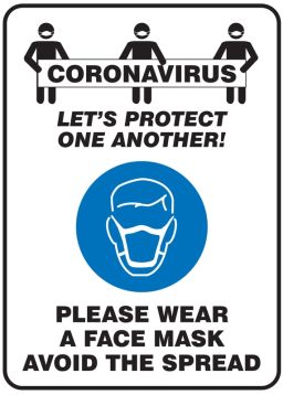Safety Sign: Coronovirus Let's Protect One Another! Please Wear A Face Mask Avoid The Spread