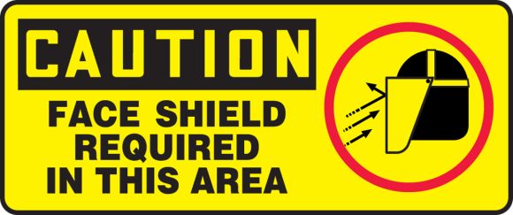 FACE SHIELD REQUIRED IN THIS AREA (W/GRAPHIC)