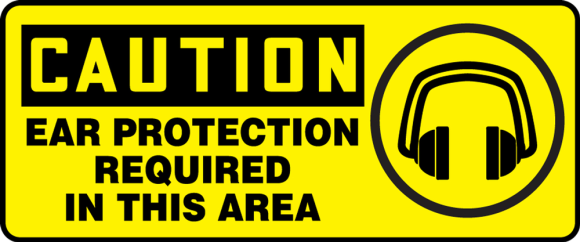 EAR PROTECTION REQUIRED IN THIS AREA (W/GRAPHIC)