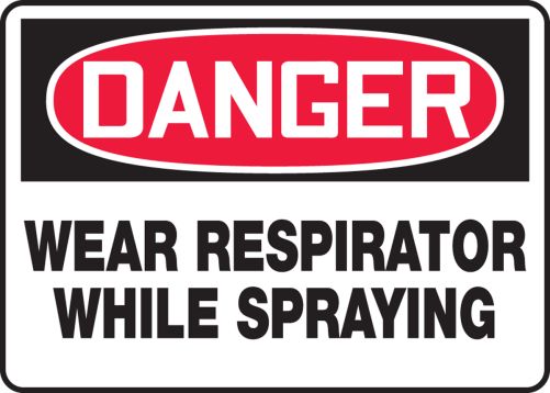 WEAR RESPIRATOR WHILE SPRAYING