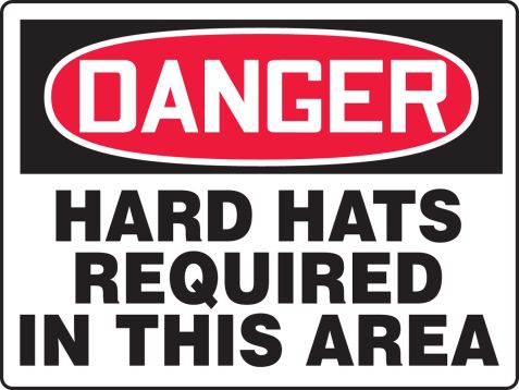 HARD HATS REQUIRED IN THIS AREA
