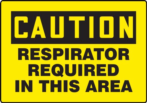 Safety Sign, Header: CAUTION, Legend: CAUTION RESPIRATOR REQUIRED IN THIS AREA