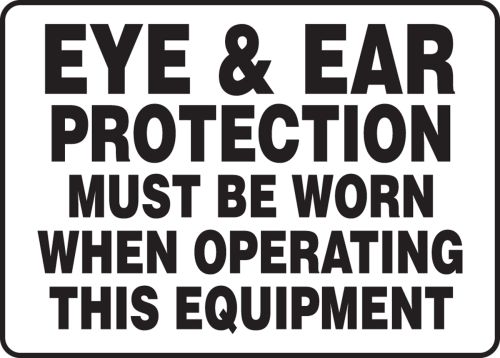 EYE & EAR PROTECTION MUST BE WORN WHEN OPERATING THIS EQUIPMENT