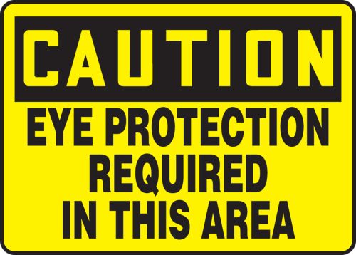 CAUTION EYE PROTECTION REQUIRED IN THIS AREA