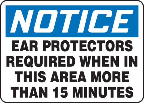 EAR PROTECTORS REQUIRED WHEN IN THIS AREA MORE THAN 15 MINUTES