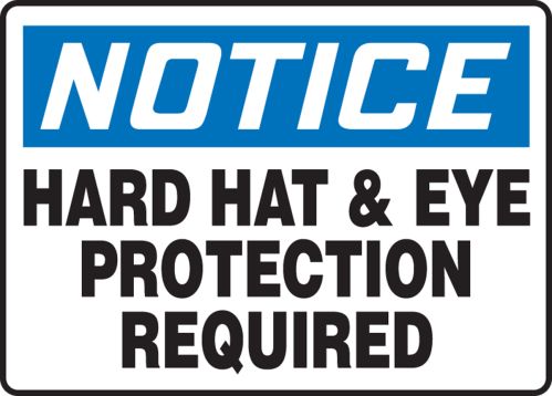 HARD HAT & EYE PROTECTION REQUIRED