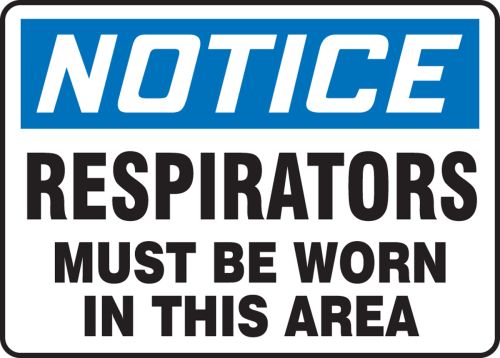 NOTICE RESPIRATORS MUST BE WORN IN THIS AREA