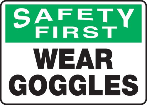 WEAR GOGGLES