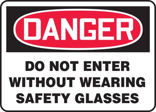 DO NOT ENTER WITHOUT WEARING SAFETY GLASSES