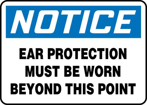 EAR PROTECTION MUST BE WORN BEYOND THIS POINT