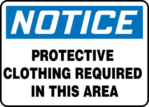 PROTECTIVE CLOTHING REQUIRED IN THIS AREA