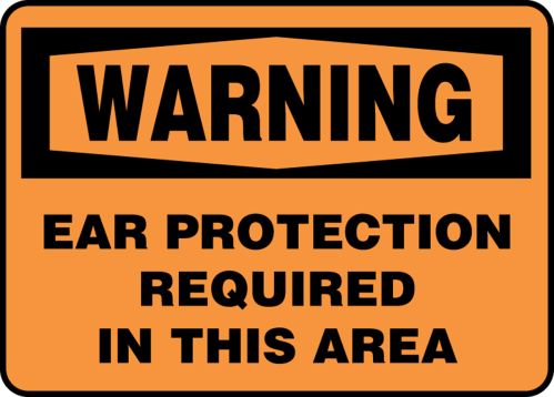 EAR PROTECTION REQUIRED IN THIS AREA