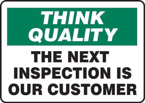 THE NEXT INSPECTION IS OUR CUSTOMER