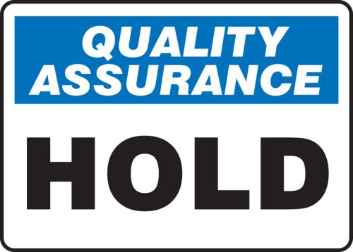 Safety Sign, Header: QUALITY ASSURANCE, Legend: HOLD
