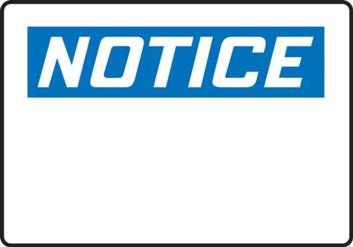 Safety Sign, Header: NOTICE, Legend: NOTICE (blank)