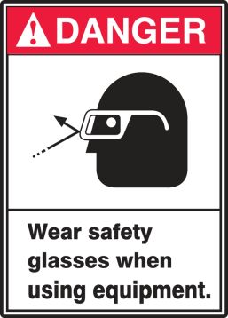 WEAR SAFETY GLASSES WHEN USING EQUIPMENT (W/GRAPHIC)