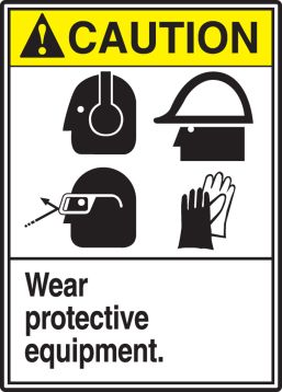 WEAR PROTECTIVE EQUIPMENT (W/GRAPHIC)