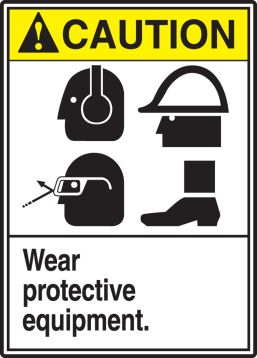 WEAR PROTECTIVE EQUIPMENT (W/GRAPHIC)