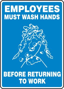 EMPLOYEES MUST WASH HANDS BEFORE RETURNING TO WORK (W/GRAPHIC)
