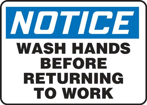 Safety Sign, Header: NOTICE, Legend: NOTICE WASH HANDS BEFORE RETURNING TO WORK