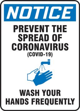Safety Sign, Header: NOTICE, Legend: PREVENT THE SPREAD OF CORONAVIRUS WASH YOUR HANDS FREQUENTLY