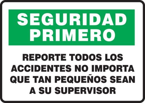 REPORTE TODOS LOS ACCIDENTES NO IMPORTA QUE TAN PEQUENOS SEAN A SU SUPERVISOR