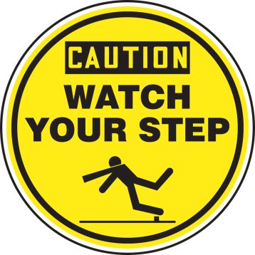 CAUTION WATCH YOUR STEP (W/GRAPHIC)