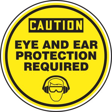 CAUTION EAR AND EYE PROTECTION REQUIRED (W/GRAPHIC)