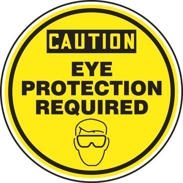CAUTION EYE PROTECTION REQUIRED (W/GRAPHIC)
