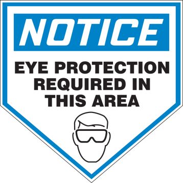 NOTICE EYE PROTECTION REQUIRED IN THIS AREA (W/GRAPHIC)