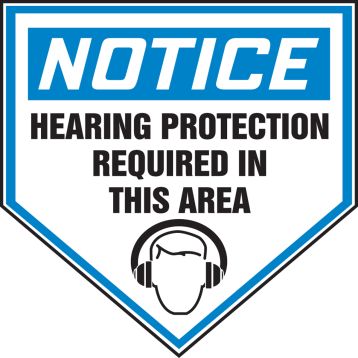 NOTICE HEARING PROTECTION REQUIRED IN THIS AREA (W/GRAPHIC)