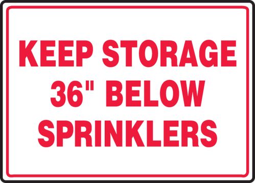KEEP STORAGE 36" BELOW SPRINKLERS