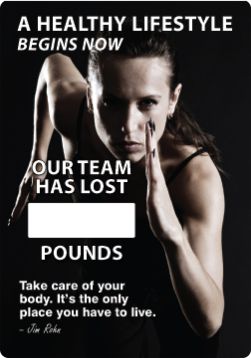 Motivation Product, Legend: A HEALTHY LIFESTYLE BEGINS NOW. OUR TEAM HAS LOST #### POUNDS. TAKE CARE OF YOUR BODY. IT'S THE ONLY PLACE YOU HAVE T...