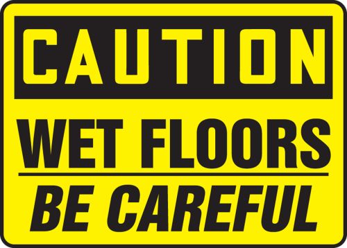WET FLOORS BE CAREFUL