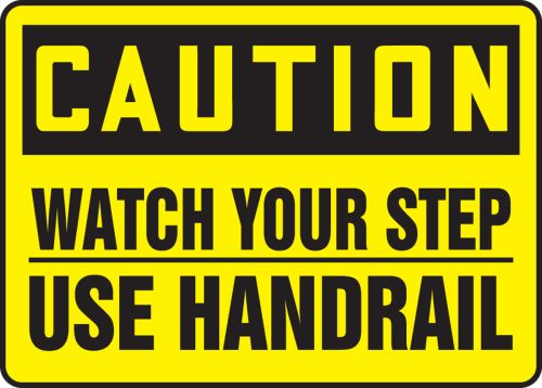 WATCH YOUR STEP USE HANDRAIL