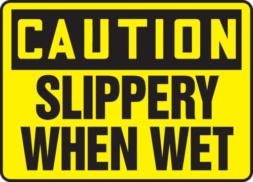CAUTION SLIPPERY WHEN WET