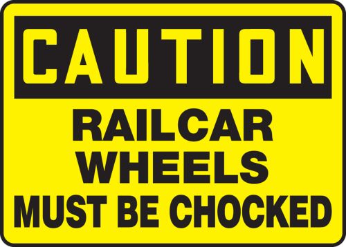 RAILCAR WHEELS MUST BE CHOCKED